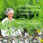 Eine Einf&uuml;hrung in medizinisches Cannabis